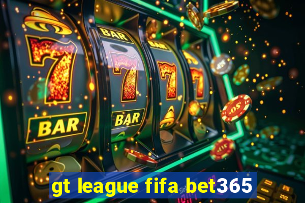 gt league fifa bet365